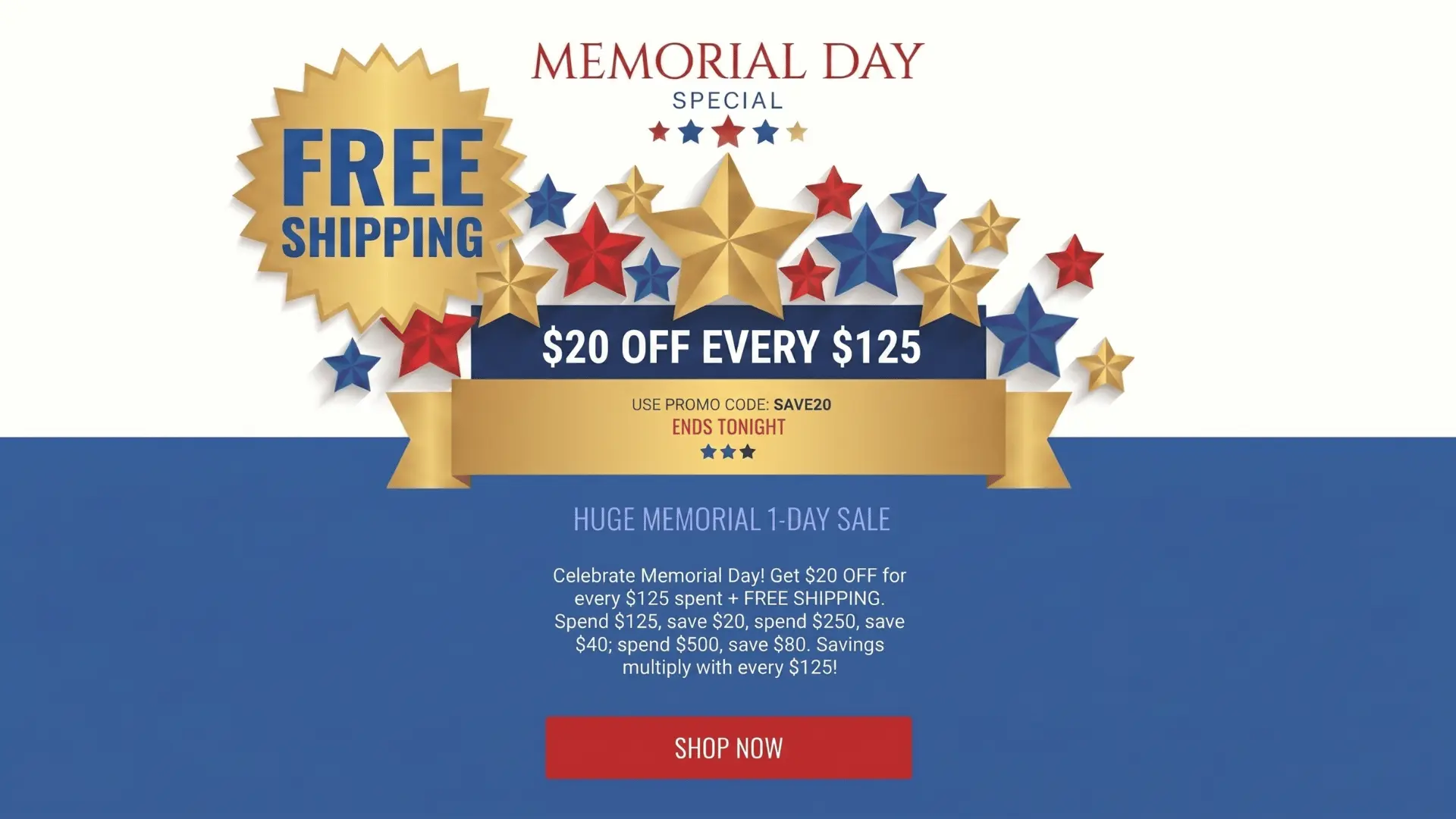 Memorial Day Special $20 off every $125 spent with promo code SAVE20. Free shipping included. Huge 1-day sale. Red, white, and blue stars. (1)