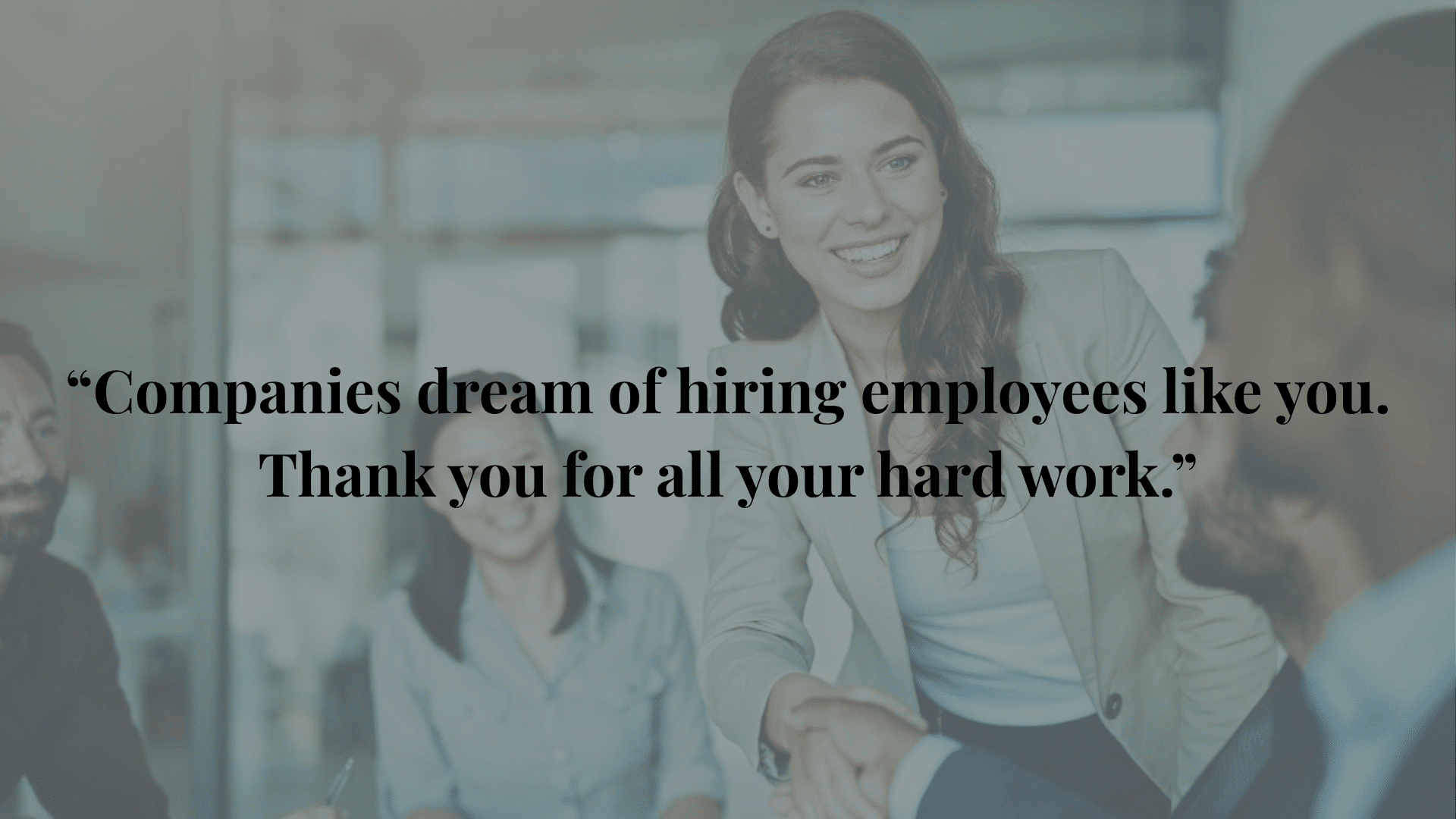 Smiling employee shaking hands with another, with text appreciating hard work and dream employees.