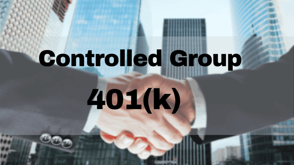controlled group 401(k) showing connected companies and ownership relationships for retirement plan compliance